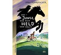 Der Junge, der kein Held sein wollte Ein einfühlsamer und gleichzeitig spannender Roman über stille Stärke, Widerstand und die Bedeutung von Mitgefühl. Eine Abenteuergeschichte ab 11 Jahren - Sara Pen
