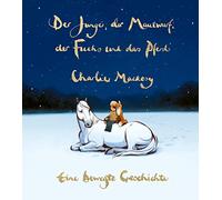 Der Junge, der Maulwurf, der Fuchs und das Pferd. Eine bewegte Geschichte: Der Oscar-Gewinner 2023 - ein Buch, so schön wie eine Umarmung