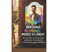 Der Junge im Spiegel wusste es längst