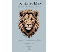 Der junge Löwe - Notizbuch A5 - 120 Blankoseiten (unliniert) für Jungen 12-16 mit Löwenillustration: Kompaktes Skizzenbuch & Journal für Schule, ... - Edition #1 - Gedanken der Wildnis