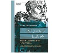 Der Junge Luther. Martin Luther Und Die Reformation