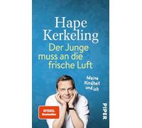 Der Junge muss an die frische Luft: Meine Kindheit und ich