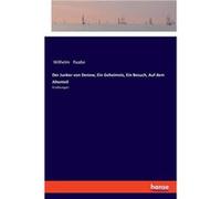 Der Junker von Denow Ein Geheimnis Ein Besuch Auf dem AltenteilErzhlungen - Wilhelm Raabe - BoD Third Party Titles - Livre en Anglais Wilhelm RaabeWilhelm Raabe (Auteur)