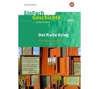 Der Kalte Krieg. Einfach Geschichte ...Unterrichten