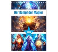 Der Kampf der Magier (Tischkalender 2026 DIN A5 hoch), CALVENDO Monatskalender: Der Kampf der Magier ist ein energiegeladenes Wettkampfspiel, in dem ... in Duellen unter Beweis stellen müssen.