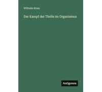 Der Kampf der Theile im Organismus
