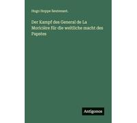 Der Kampf des General de La Moricière für die weltliche macht des Papstes
