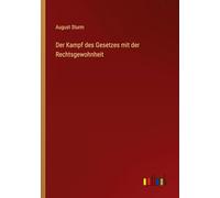 Der Kampf des Gesetzes mit der Rechtsgewohnheit