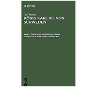 Der Kampf Schwedens Um Die Vormacht In Nord- Und Osteuropa (1697-1709)