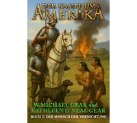 Der Kampf um Amerika Buch 2: Der Marsch der Vernichtung