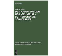 Der Kampf Um Den Heiligen Geist - Luther Und Die Schwärmer