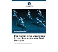 Der Kampf ums Überleben in den Romanen von Toni Morrison