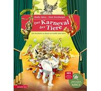Der Karneval der Tiere. Mit CD: Eine Geschichte zur Musik von Camille Saint-Saëns