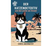 Der Katzendetektiv und die Leiche am Strand