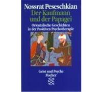Der Kaufmann und der Papagei Peseschkian, Nossrat (Auteur)