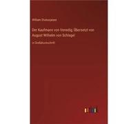 Der Kaufmann von Venedig bersetzt von August Wilhelm von Schlegelin Grodruckschrift - William Shakespeare - BoD Third Party Titles - Livre en Anglais William ShakespeareWilliam Shakespeare (Auteur)