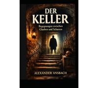 " Der Keller": Begegnungen zwischen Glauben und Schatten