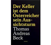 Der Keller ist dem Österreicher sein Aussichtsturm - Taschenbuchausgabe | Thomas Andreas Beck Thomas Andreas BeckThomas Andreas Beck (Auteur)