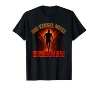Der Kessel Muss Brennen Running Marathon Jogging T-Shirt