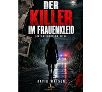 Der Killer im Frauenkleid: Jorlan Lopes da Silva, die behaupteten 80 Opfer und der Bandenkrieg in Paraíba