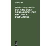 Der King Oder Die Unglückliche Ehe Durch Delikatesse