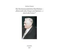 Der Kirchenmusikdirektor Karl Rahner - "Dient nicht alles Singen und Spielen [...] dem Lobe Gottes?"