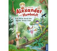 Der kleine Alexander von Humboldt. Eine Reise durch die Wälder dieser Erde: Ein Sachbilderbuch ab 5 Jahren über die Wälder der Erde und das spielerische Entdecken von Pflanzen, Tieren und Lebensräumen