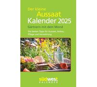 Der kleine Aussaatkalender 2025 - Gärtnern mit dem Mond. Die besten Tipps für Aussaat, Anbau, Pflege und Vermehrung - Taschenkalender im praktischen Format 10,0 x 15,5 cm