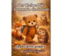Der kleine Bär kommt in die Schule / Jeder lernt anders - und das ist gut so: Ein liebevolles Kinderbuch zum Schulanfang über Lernen, Selbstwert und Mut | Einschulung Geschenk
