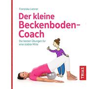 Le petit coach du plancher pelvien – Les meilleurs exercices pour une stabilité du centre