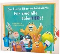 Der Kleine Biber Buchstabiert: Wir Sind Alle Talentiert!