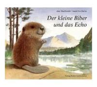 Der kleine Biber und das Echo MacDonald, Amy (Auteur)