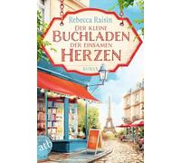 Der kleine Buchladen der einsamen Herzen: Roman