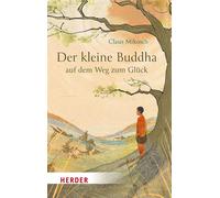 Der kleine Buddha auf dem Weg zum Glück - Claus Mikosch - Verlag Herder - ebook (ePub) - Livre