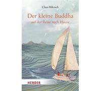 Der kleine Buddha auf der Reise nach Hause - Claus Mikosch - Verlag Herder - ebook (ePub) - Livre