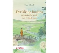 Der kleine Buddha entdeckt die Kraft der Veränderung - Claus Mikosch - Verlag Herder - ebook (ePub) - Livre