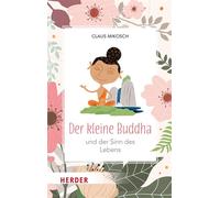 Der kleine Buddha und der Sinn des Lebens - Claus Mikosch - Verlag Herder - ebook (ePub) - Livre