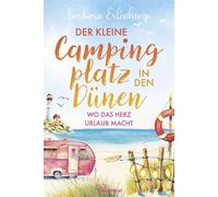 Der kleine Campingplatz in den Dünen: Wo das Herz Urlaub macht - Barbara Erlenkamp - beHEARTBEAT - ebook (ePub) - Livre
