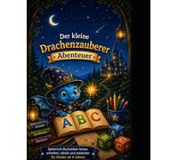 Der kleine Drachenzauberer - ABC Abenteuer: Spielerisch Buchstaben lernen, schreiben, rätseln und entdecken | Vorschul- und Lernbuch für Kinder ab 4 Jahren