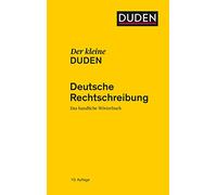 Der kleine Duden - Deutsche Rechtschreibung: Das handliche Wörterbuch
