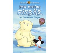 Der kleine Eisbär - Der Traum vom Fliegen