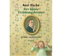 Der kleine Erziehungsberater Hacke, Axel (Auteur)