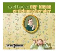 Der kleine Erziehungsberater Hacke, Axel (Auteur)