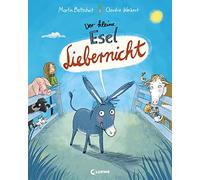 Der kleine Esel Liebernicht: Berührendes Bilderbuch zum Vorlesen für Kinder ab 4 Jahren