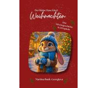 Der kleine Hase feiert Weihnachten: Eine Adventsgeschichte in 24 Kapiteln