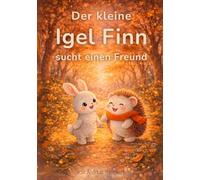 Der kleine Igel Finn sucht einen Freund