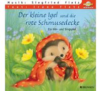 Der kleine Igel und die rote Schmusedecke: Ein Sing- und Hörspiel