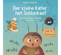 Der Kleine Käfer hat Schluckauf - Eine Vorlesegeschichte mit Hicks ab 2 Jahren