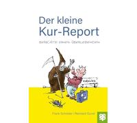 Der kleine Kur-Report: Berichte eines Überlebenden
