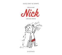 Der kleine Nick und die Ferien: Siebzehn prima Geschichten vom kleinen Nick und seinen Freunden
